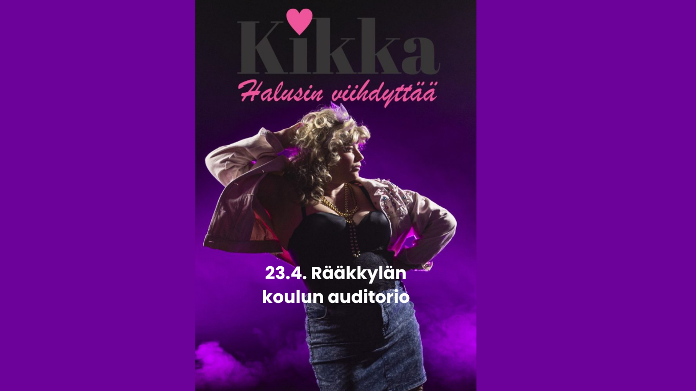 Kikka – Halusin viihdyttää Rääkkylässä